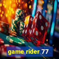 game rider 77